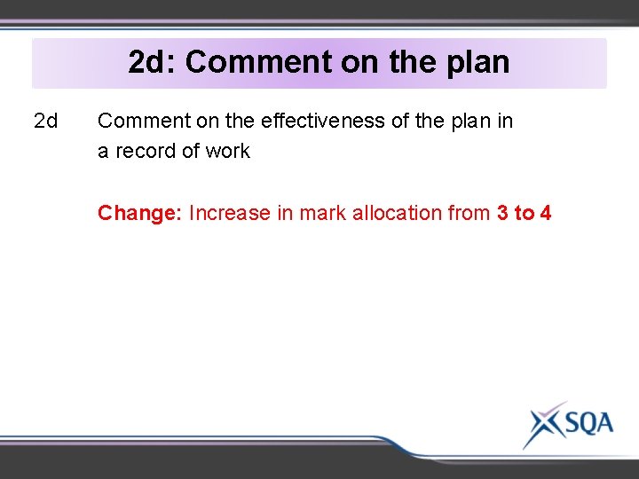 2 d: Comment on the plan 2 d Comment on the effectiveness of the