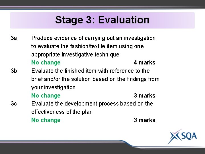 Stage 3: Evaluation 3 a 3 b 3 c Produce evidence of carrying out