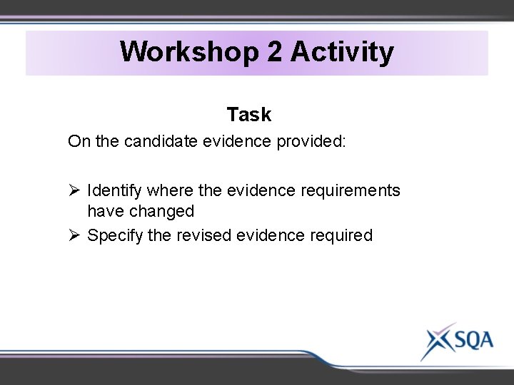 Workshop 2 Activity Task On the candidate evidence provided: Ø Identify where the evidence