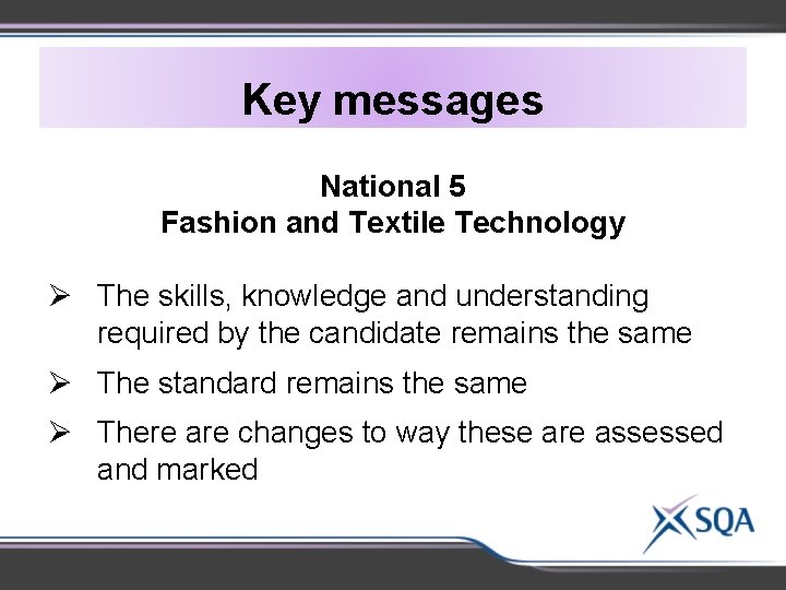 Key messages National 5 Fashion and Textile Technology Ø The skills, knowledge and understanding