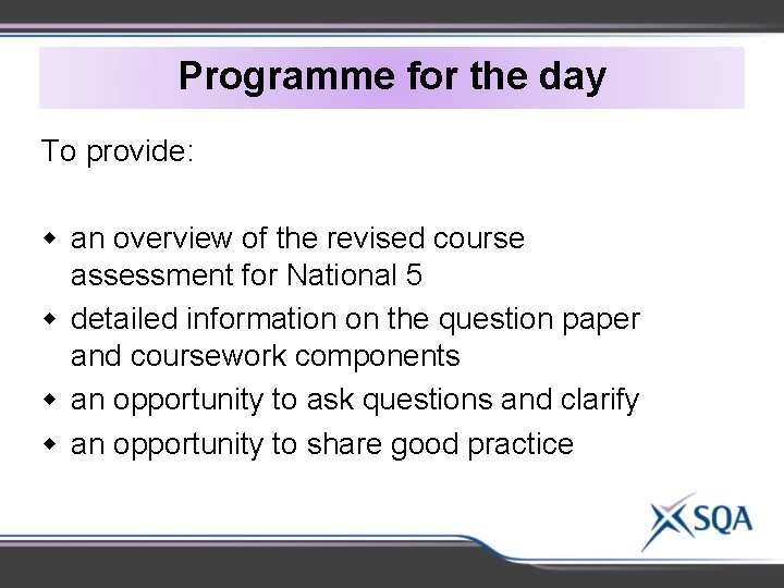 Programme for the day To provide: w an overview of the revised course assessment