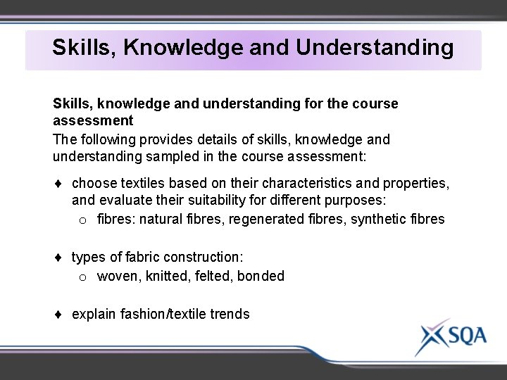 Skills, Knowledge and Understanding Skills, knowledge and understanding for the course assessment The following