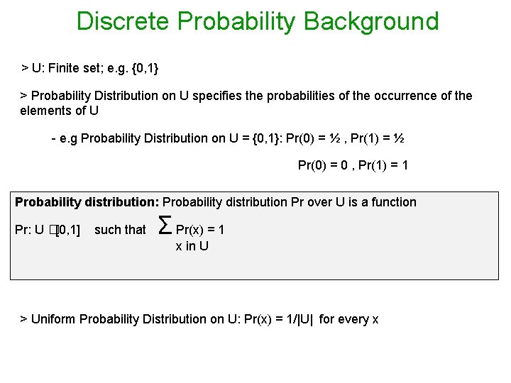 Discrete Probability Background > U: Finite set; e. g. {0, 1} > Probability Distribution