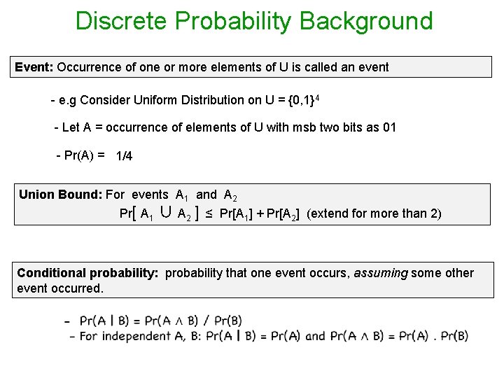 Discrete Probability Background Event: Occurrence of one or more elements of U is called