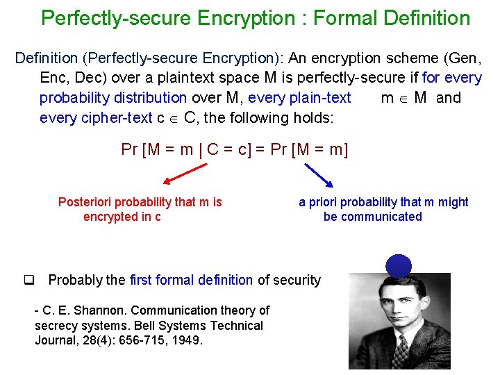 Perfectly-secure Encryption : Formal Definition (Perfectly-secure Encryption): An encryption scheme (Gen, Enc, Dec) over