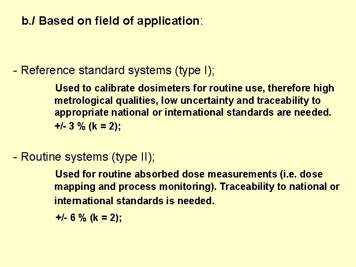 b. / Based on field of application: - Reference standard systems (type I); Used b. / Based on field of application: - Reference standard systems (type I); Used
