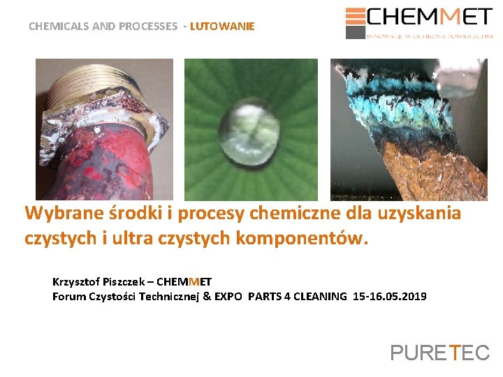 CHEMICALS AND PROCESSES - LUTOWANIE Wybrane środki i procesy chemiczne dla uzyskania czystych i