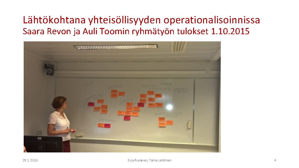 Lähtökohtana yhteisöllisyyden operationalisoinnissa Saara Revon ja Auli Toomin ryhmätyön tulokset 1. 10. 2015 28.