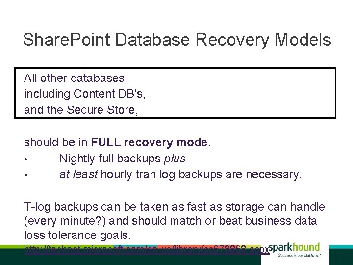 Share. Point Database Recovery Models All other databases, including Content DB's, and the Secure