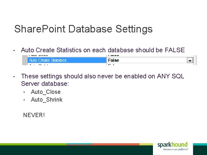 Share. Point Database Settings • Auto Create Statistics on each database should be FALSE