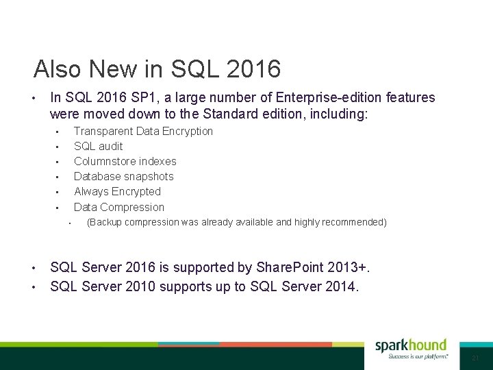 Also New in SQL 2016 • In SQL 2016 SP 1, a large number