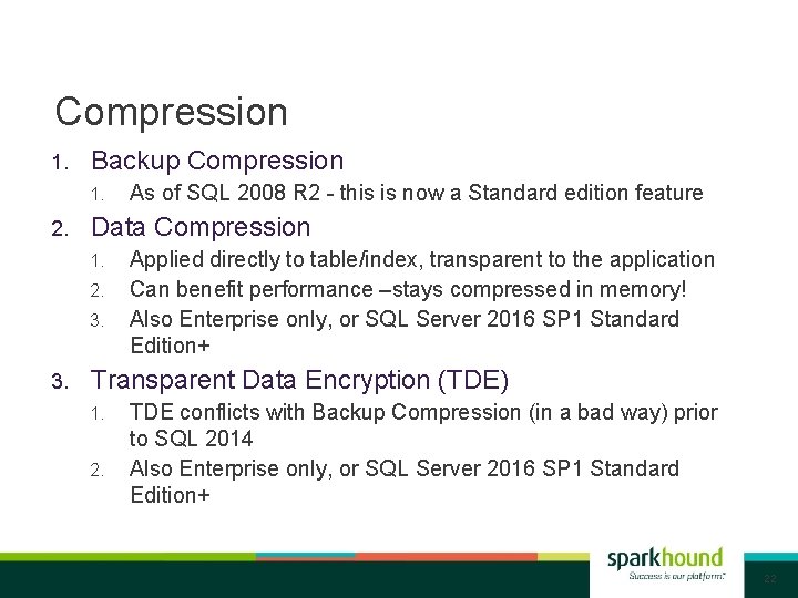 Compression 1. Backup Compression 1. 2. Data Compression 1. 2. 3. As of SQL