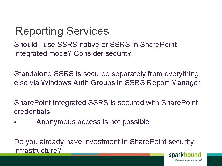 Reporting Services Should I use SSRS native or SSRS in Share. Point integrated mode?