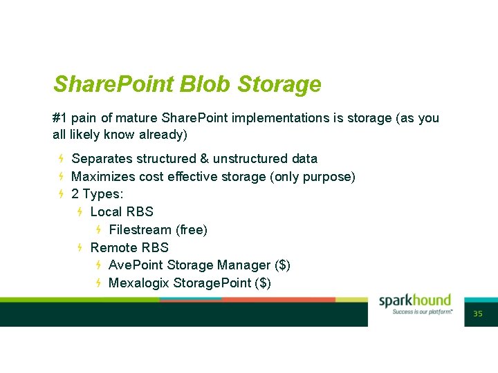 Share. Point Blob Storage #1 pain of mature Share. Point implementations is storage (as