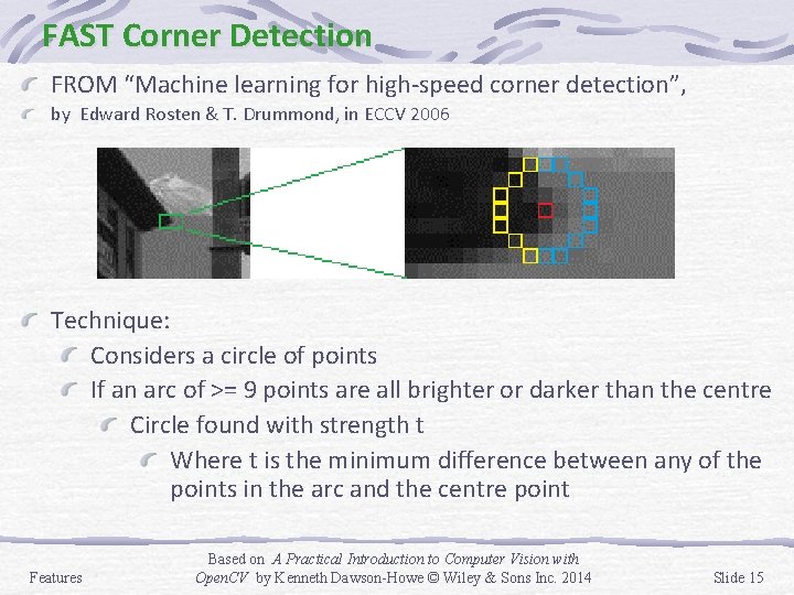 FAST Corner Detection FROM “Machine learning for high-speed corner detection”, by Edward Rosten &