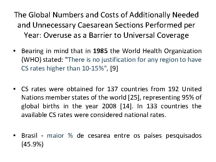 The Global Numbers and Costs of Additionally Needed and Unnecessary Caesarean Sections Performed per