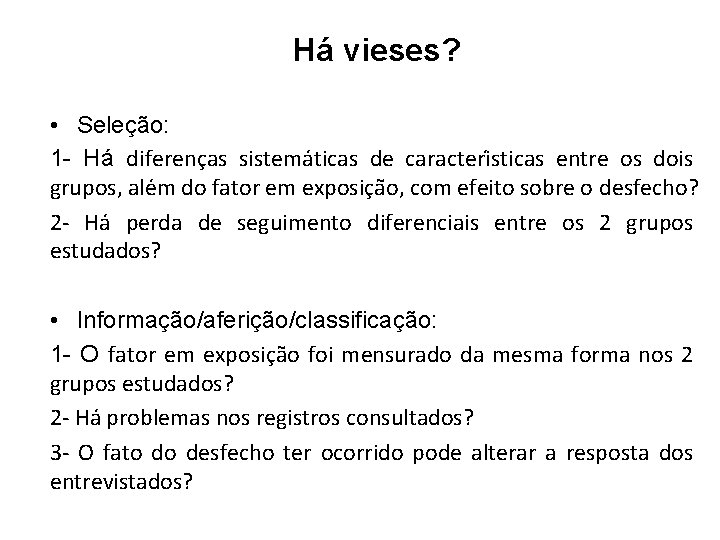 Há vieses? • Seleção: 1 - Há diferenc as sistema ticas de caracteri sticas