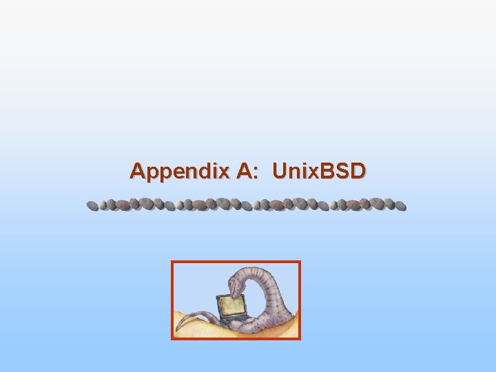 Appendix A: Unix. BSD 