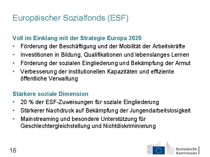 Europäischer Sozialfonds (ESF) Voll im Einklang mit der Strategie Europa 2020 • Förderung der