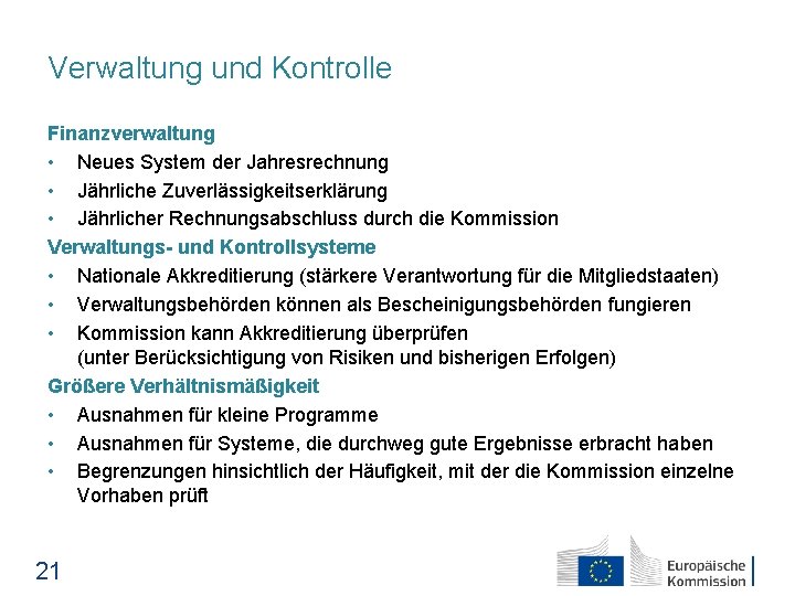 Verwaltung und Kontrolle Finanzverwaltung • Neues System der Jahresrechnung • Jährliche Zuverlässigkeitserklärung • Jährlicher