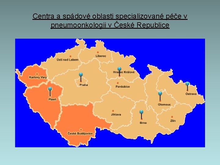 Centra a spádové oblasti specializované péče v pneumoonkologii v České Republice 