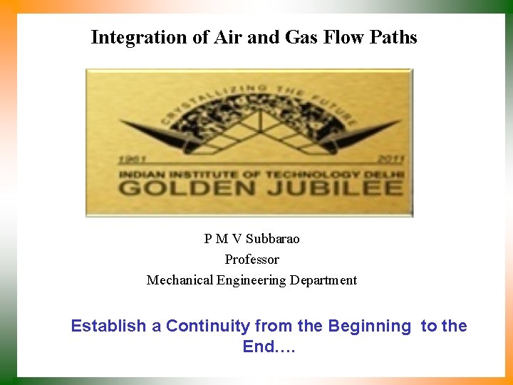 Integration of Air and Gas Flow Paths P M V Subbarao Professor Mechanical Engineering