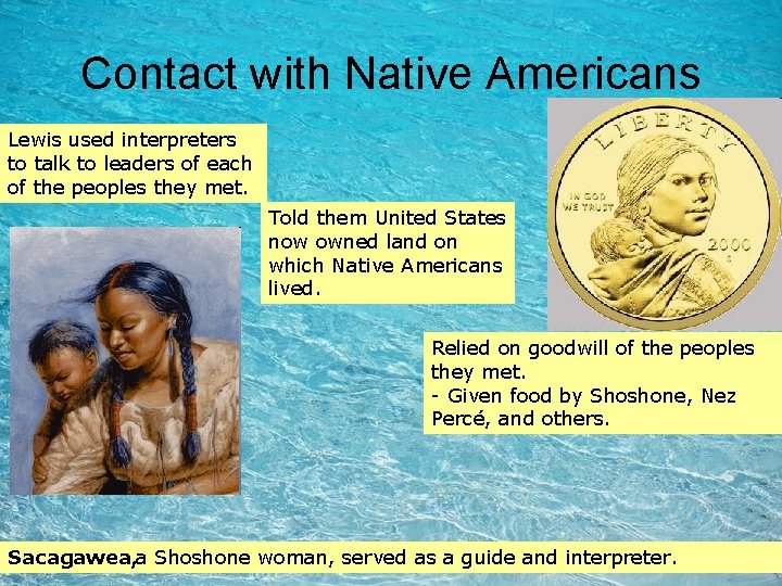 Contact with Native Americans Lewis used interpreters to talk to leaders of each of Contact with Native Americans Lewis used interpreters to talk to leaders of each of