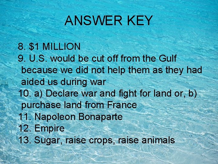 ANSWER KEY 8. $1 MILLION 9. U. S. would be cut off from the ANSWER KEY 8. $1 MILLION 9. U. S. would be cut off from the