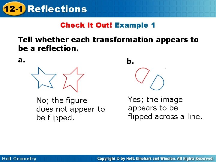 12 -1 Reflections Check It Out! Example 1 Tell whether each transformation appears to 12 -1 Reflections Check It Out! Example 1 Tell whether each transformation appears to