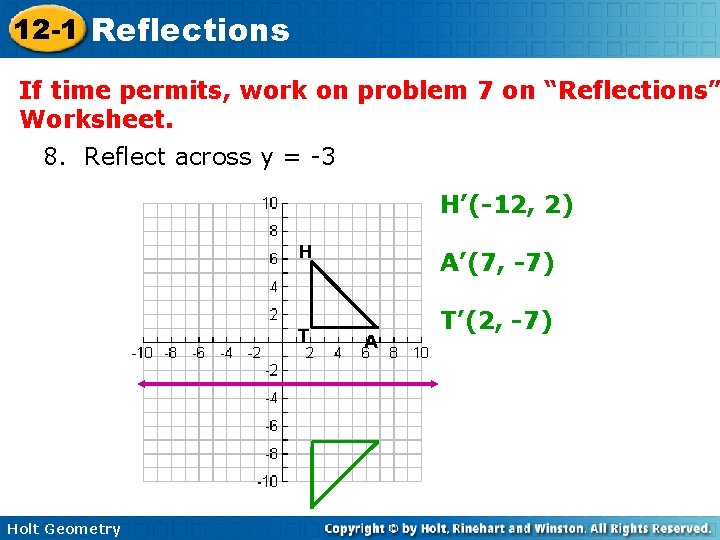12 -1 Reflections If time permits, work on problem 7 on “Reflections” Worksheet. 8. 12 -1 Reflections If time permits, work on problem 7 on “Reflections” Worksheet. 8.