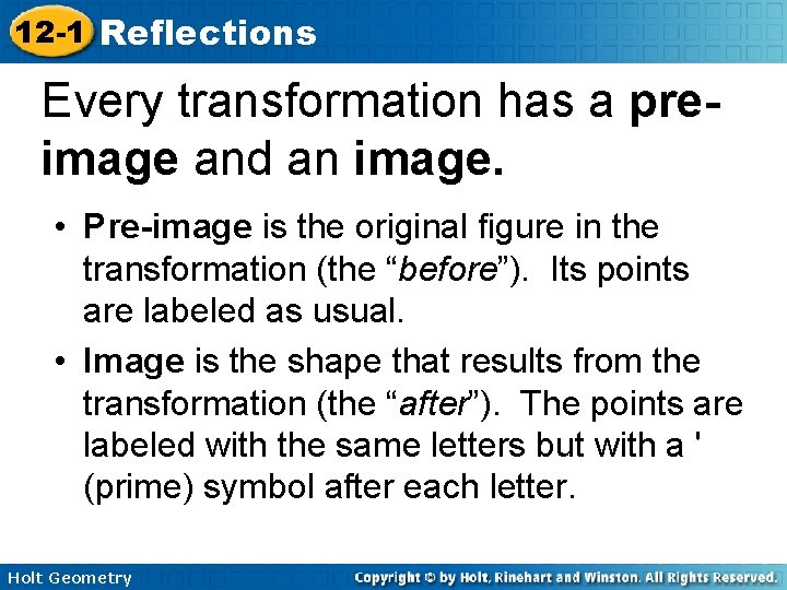 12 -1 Reflections Every transformation has a preimage and an image. • Pre-image is 12 -1 Reflections Every transformation has a preimage and an image. • Pre-image is