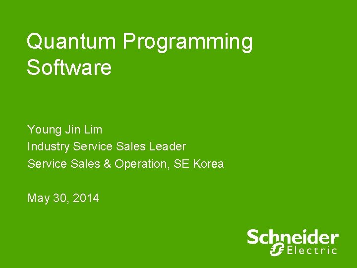 Quantum Programming Software Young Jin Lim Industry Service Sales Leader Service Sales & Operation,