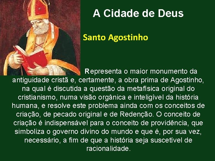 A Cidade de Deus Santo Agostinho Representa o maior monumento da antiguidade cristã e,