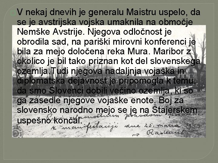 � V nekaj dnevih je generalu Maistru uspelo, da se je avstrijska vojska umaknila