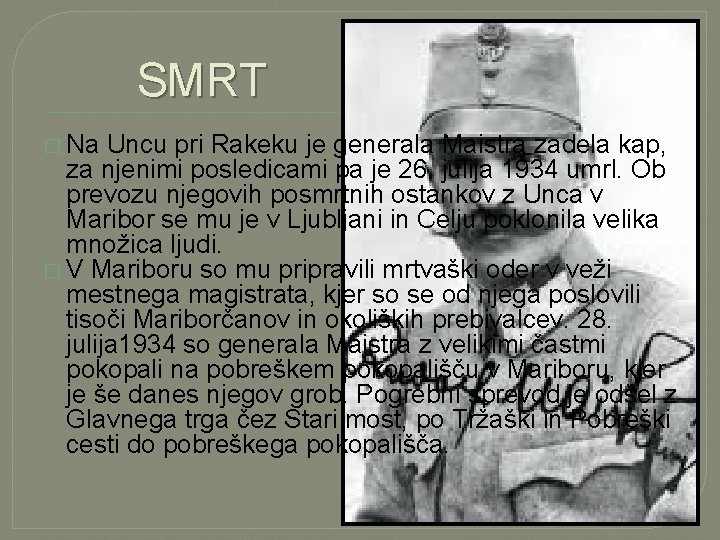  SMRT � Na Uncu pri Rakeku je generala Maistra zadela kap, za njenimi