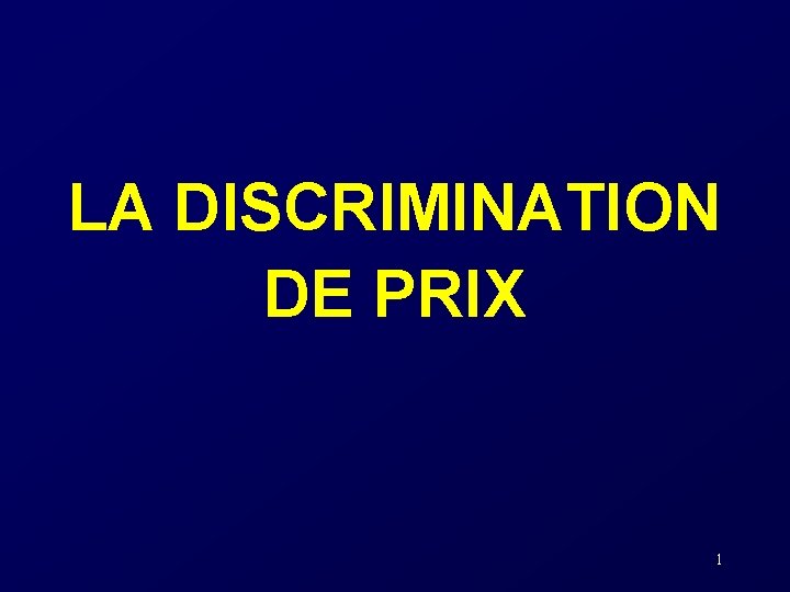 LA DISCRIMINATION DE PRIX 1 