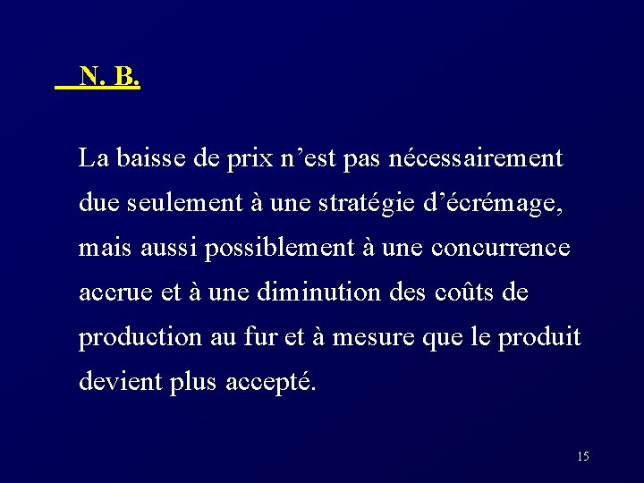 N. B. La baisse de prix n’est pas nécessairement due seulement à une stratégie