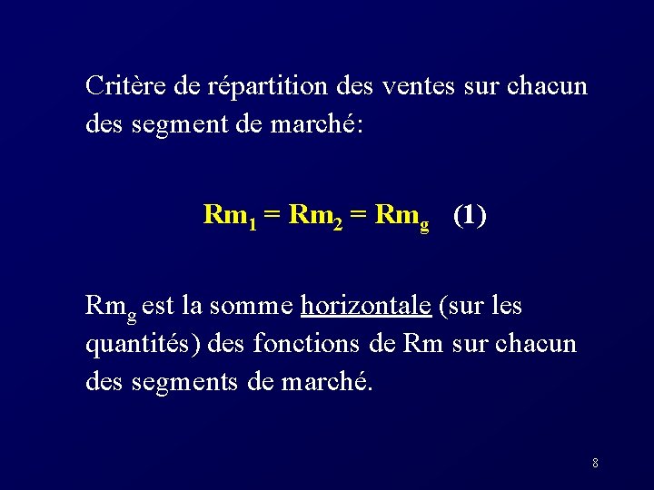 Critère de répartition des ventes sur chacun des segment de marché: Rm 1 =