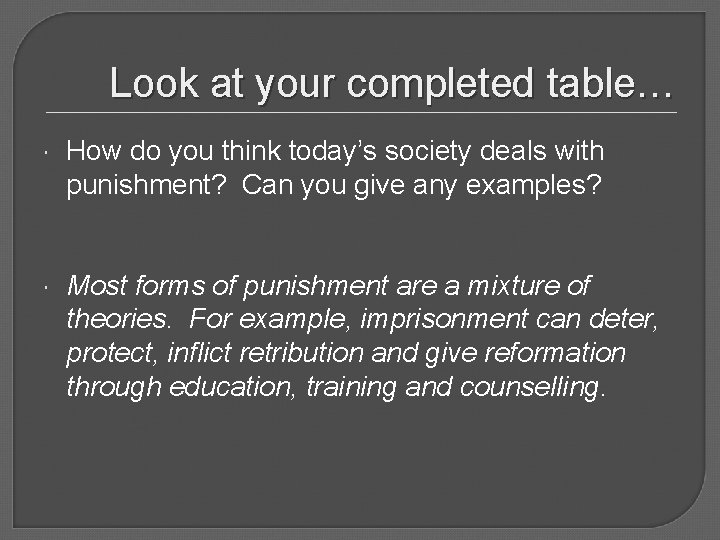 Look at your completed table… How do you think today’s society deals with punishment?