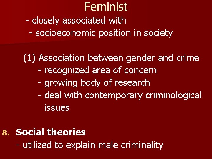 Feminist - closely associated with - socioeconomic position in society (1) Association between gender