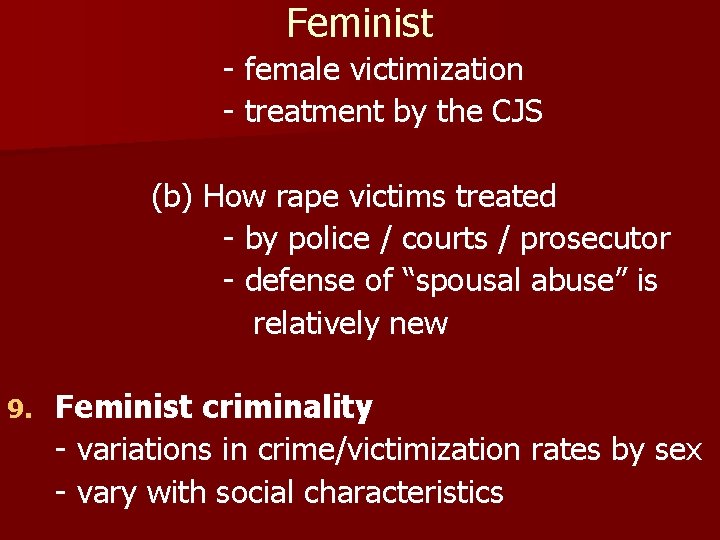 Feminist - female victimization - treatment by the CJS (b) How rape victims treated