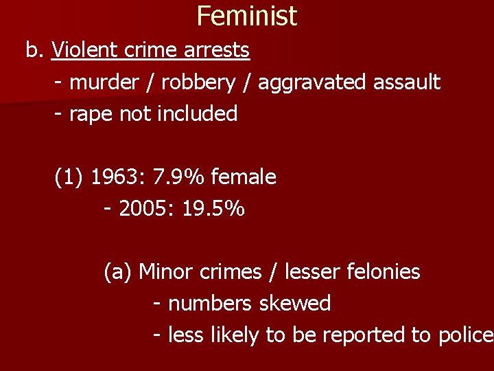 Feminist b. Violent crime arrests - murder / robbery / aggravated assault - rape