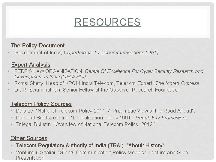 RESOURCES The Policy Document • Government of India, Department of Telecommunications (Do. T) Expert