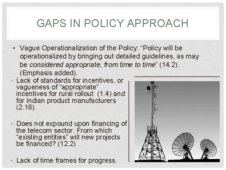 GAPS IN POLICY APPROACH • Vague Operationalization of the Policy: “Policy will be operationalized