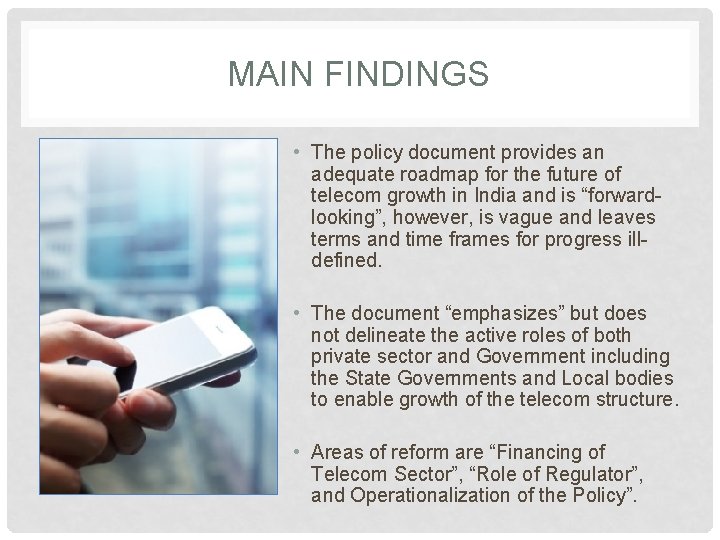 MAIN FINDINGS • The policy document provides an adequate roadmap for the future of