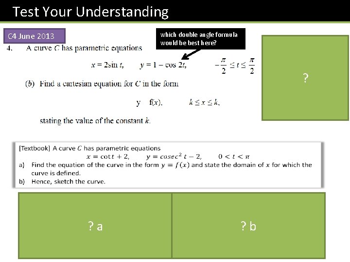 Test Your Understanding C 4 June 2013 which double angle formula would be best