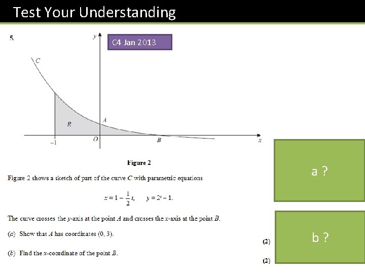 Test Your Understanding C 4 Jan 2013 a ? b ? 