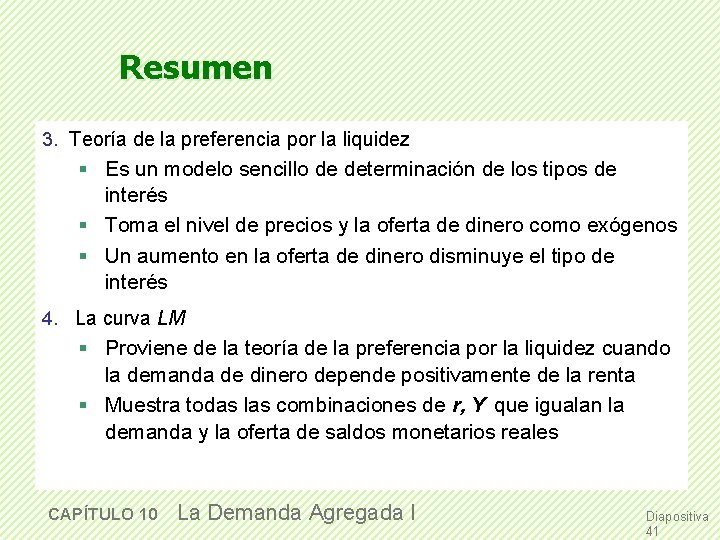 Resumen 3. Teoría de la preferencia por la liquidez § Es un modelo sencillo