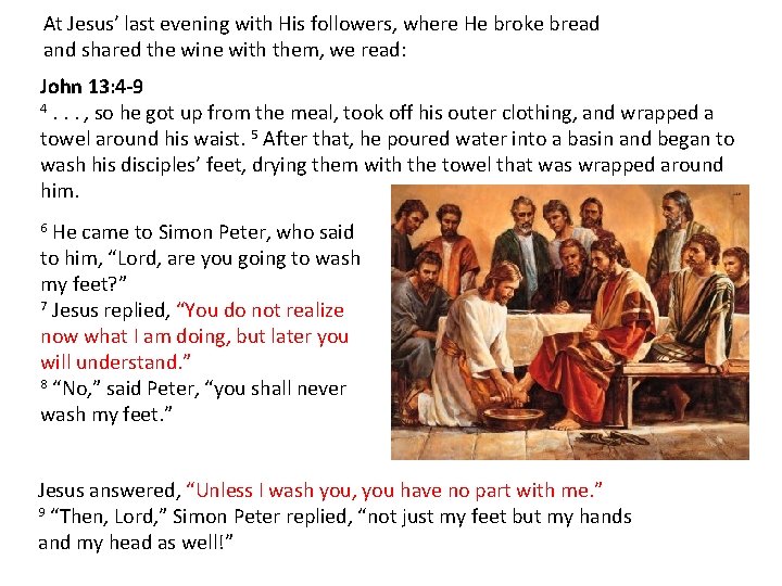 At Jesus’ last evening with His followers, where He broke bread and shared the
