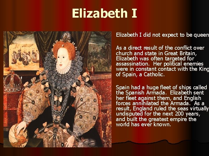 Elizabeth I did not expect to be queen As a direct result of the Elizabeth I did not expect to be queen As a direct result of the